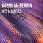 Bobby McFerrin: Hits & Rarities