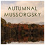 Autumnal Mussorgsky
