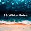 39 White Noise
