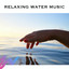 Relaxing Water Music