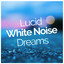 ! ! ! ! ! ! ! ! Lucid White Noise
