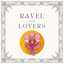 Ravel for Lovers