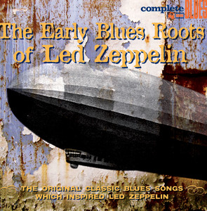 The Early Blues Roots Of Led Zepp