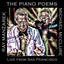 The Piano Poems: Live From San Fr