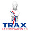 Trax  - La Compilation 1.0
