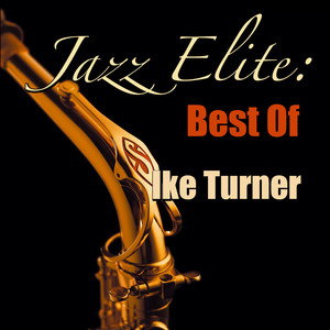 Jazz Elite: Best Of Ike Turner