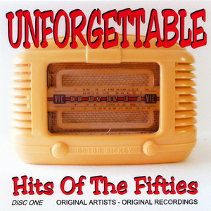 Unforgettable Hits Of The Fifties