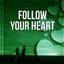 Follow Your Heart  Big Love, Lov
