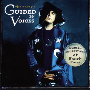 The Best Of Guided By Voices: Hum