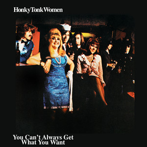 Honky Tonk Women / You Can't Alwa