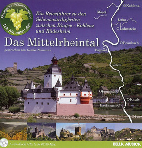 Das Mittelrheintal - Ein Reisefüh