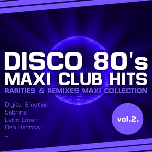 Disco 80's Maxi Club Hits, Vol.2.