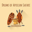 Drums of African Safari: Tribal A