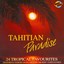 Tahitian Paradise - 24 Tropical F