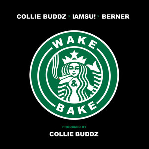 Wake & Bake (feat. IAMSU!, Berner