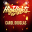 Highlights of Carol Douglas