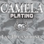 Camela Platino. Las 30 Canciones