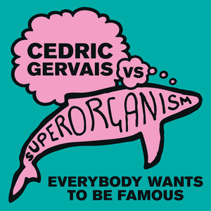 Everybody Wants To Be Famous (Ced