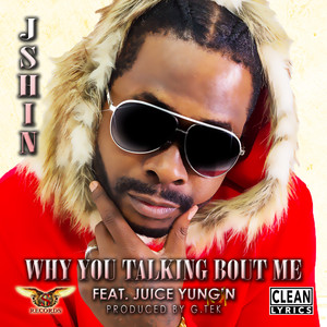 Why You Talking Bout Me (feat. Ju