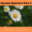 Quraan Quarters Part 2