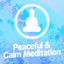 Peaceful & Calm Meditation