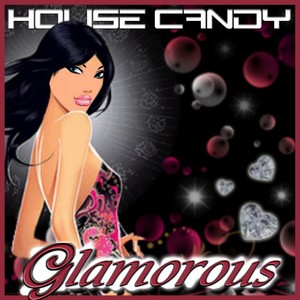 House Candy, Glamorous