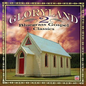 Gloryland 2: Bluegrass Gospel Cla