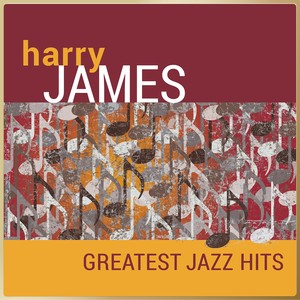 Harry James - Greatest Jazz Hits