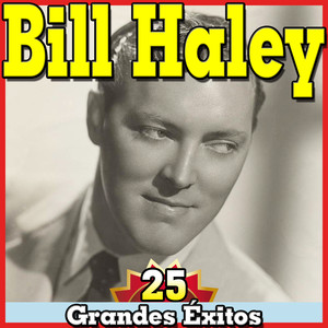Bill Haley. 25 Grandes Éxitos
