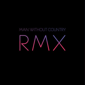 Rmx - Remixes By Man Without Coun