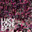 Lucy Love Ep