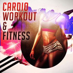 Cardio Workout & Fitness (Unmixed
