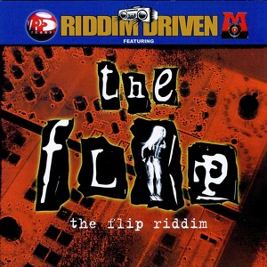 Riddim Driven - The Flip