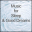 Music for Sleep and Good Dreams