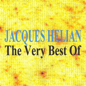 The Very Best Of : Jacques Hélian