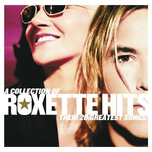 A Collection Of Roxette Hits! The