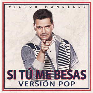 Si Tú Me Besas (pop Version)