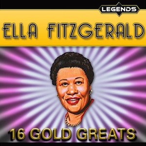 Ella Fitzgerald - 16 Golden Great