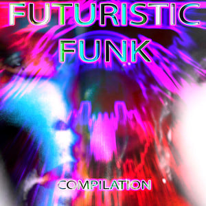 Futuristic Funk - Compilation