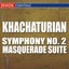 Khachaturian: Suite - Symphony No
