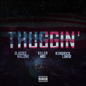 Thuggin' (feat. Kendrick Lamar & 