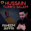 Hussain Tujhko Salam