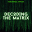 Decoding the Matrix