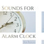 Sounds for Alarm Clock