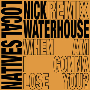 When Am I Gonna Lose You (Nick Wa