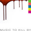 Music To Kill By