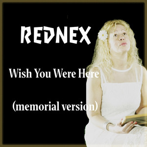 Wish You Were Here (Memorial Vers