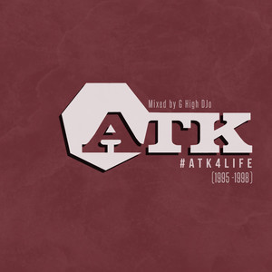 #ATK4Life (1995-1998) [Mixed by G