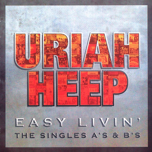 Easy Livin' - The Singles A's & B