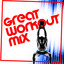 Great Workout Mix